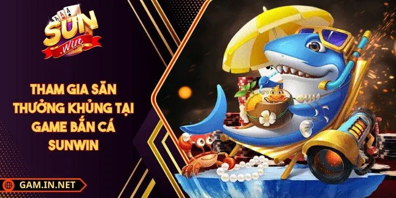 SUNWIN 🎖️ Cổng Game Bài Đổi Thưởng Số 1 27 Sunwin Tham gia săn thưởng khủng tại game bắn cá Sunwin